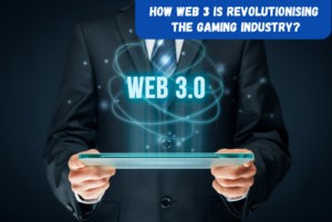 how web3 is revolutionising the gaming industry