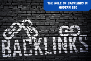 the role of backlinks in modern seo