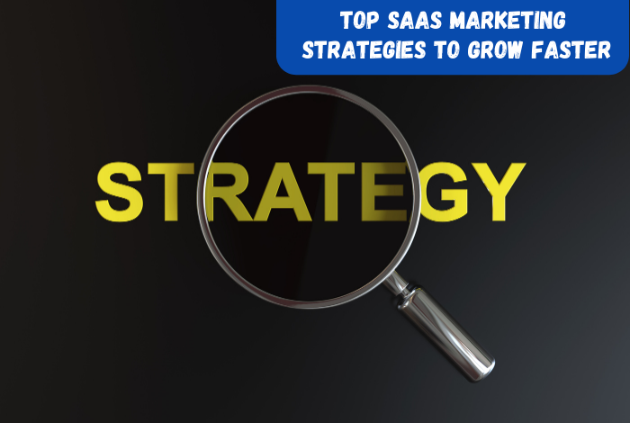 top saas marketing strategies to grow faster