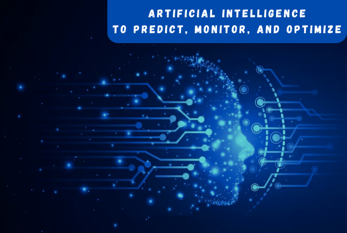 Artificial Intelligence to Predict, Monitor, and Optimize