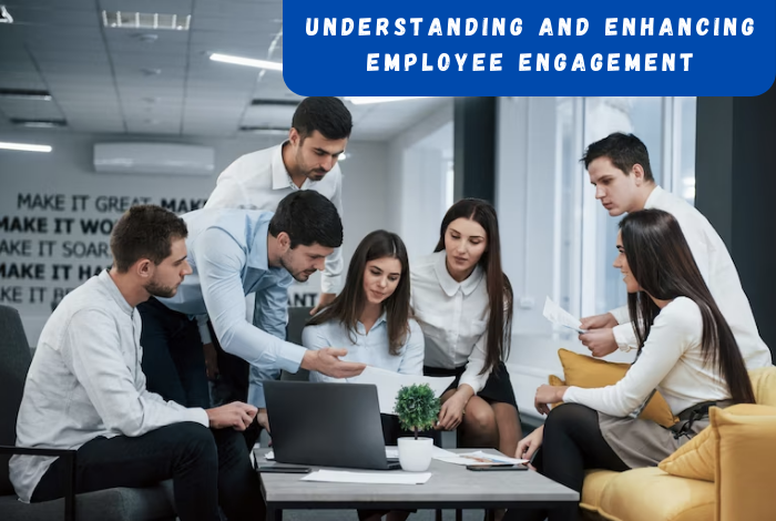 Understanding and Enhancing Employee Engagement