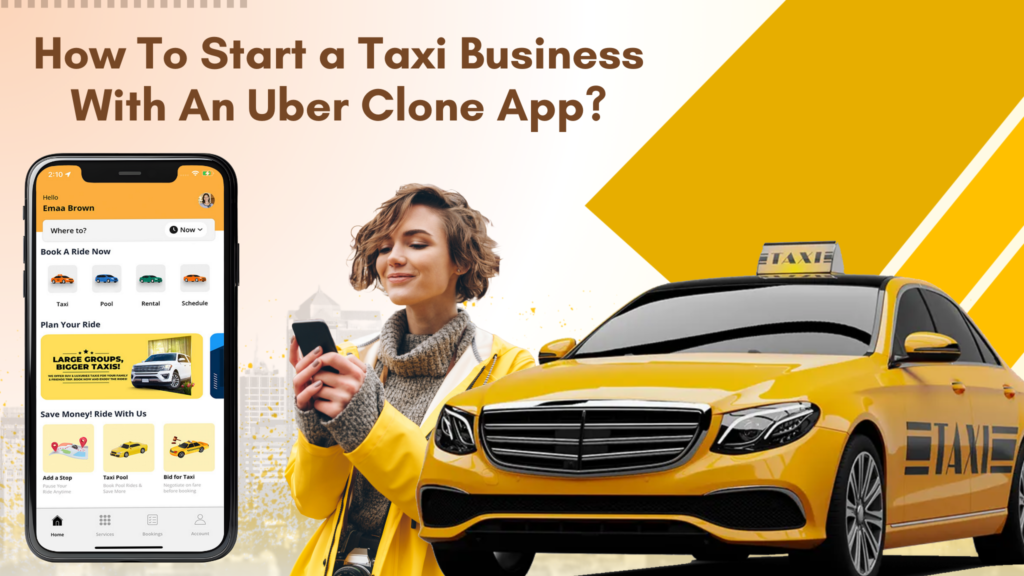 start a taxi business with uber clone app