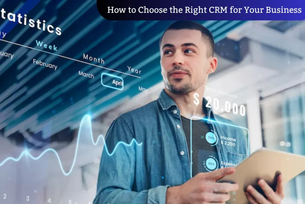 how to choose the right CRM for your business