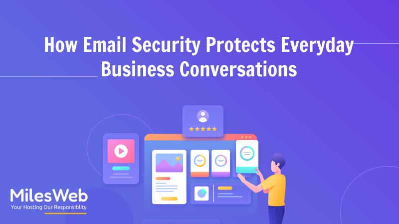 How Email Security Protects Everyday Business Conversations